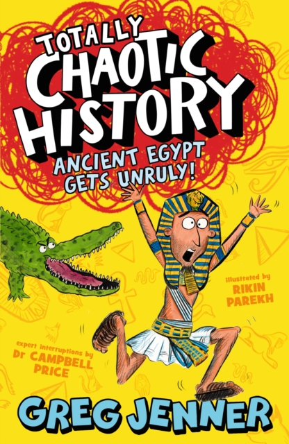 Totally Chaotic History: Ancient Egypt Gets Unruly!, PDF eBook