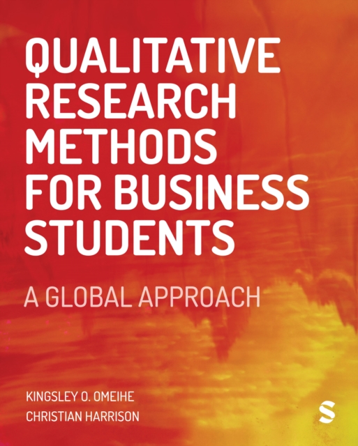 Qualitative Research Methods for Business Students : A Global Approach, Hardback Book