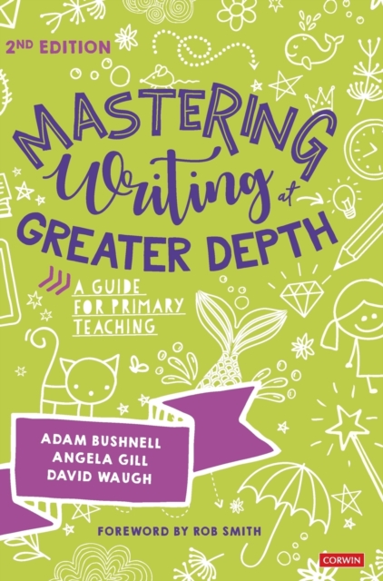 Mastering Writing at Greater Depth : A guide for primary teaching, Hardback Book