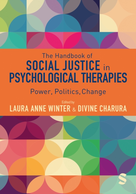 The Handbook of Social Justice in Psychological Therapies : Power, Politics, Change, Paperback / softback Book