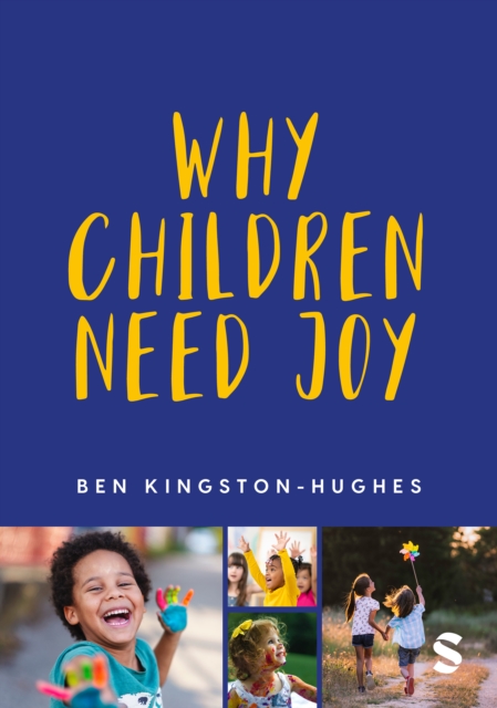 Why Children Need Joy : The fundamental truth about childhood, EPUB eBook