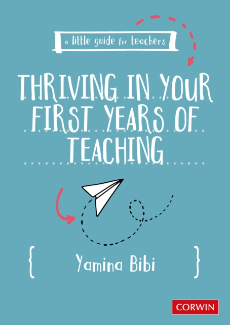 A Little Guide for Teachers: Thriving in Your First Years of Teaching, Paperback / softback Book
