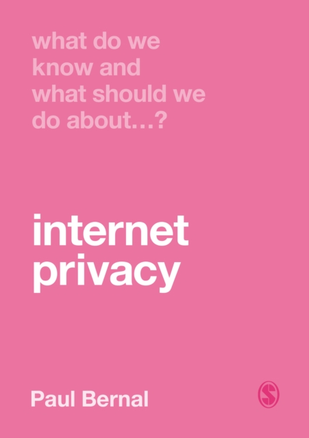 What Do We Know and What Should We Do About Internet Privacy?, Hardback Book
