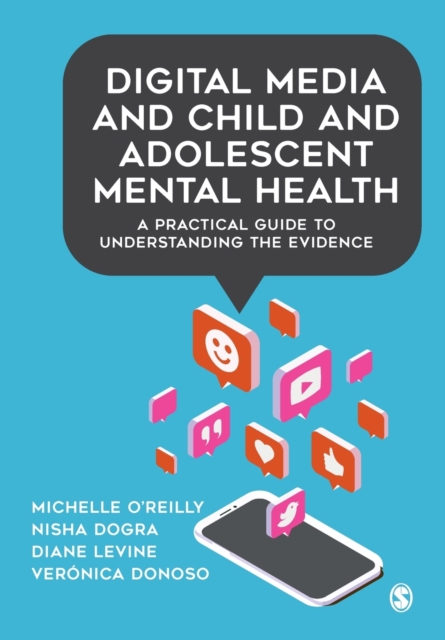 Digital Media and Child and Adolescent Mental Health : A Practical Guide to Understanding the Evidence, Paperback / softback Book