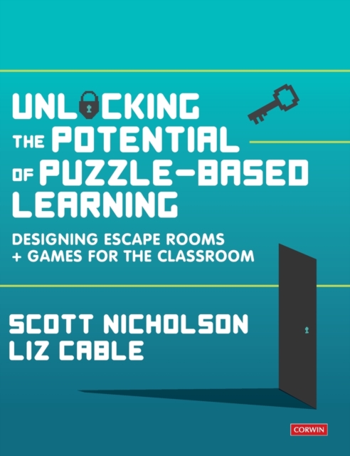 Unlocking the Potential of Puzzle-based Learning : Designing escape rooms and games for the classroom, Hardback Book
