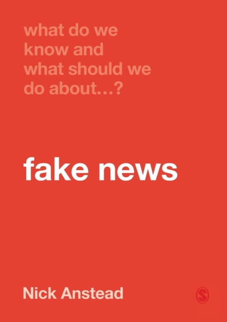 What Do We Know and What Should We Do About Fake News?, Paperback / softback Book
