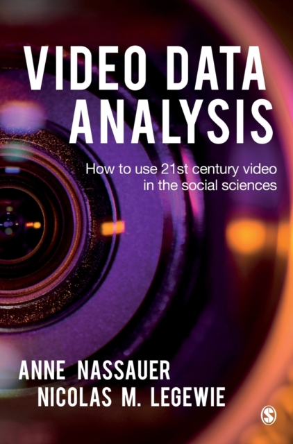Video Data Analysis : How to Use 21st Century Video in the Social Sciences, Hardback Book