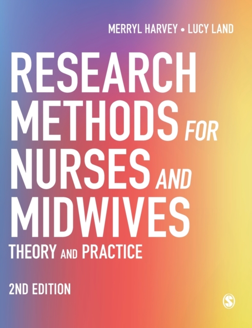 Research Methods for Nurses and Midwives : Theory and Practice, Hardback Book