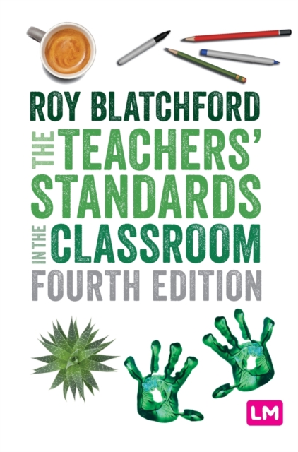 The Teachers' Standards in the Classroom, Hardback Book