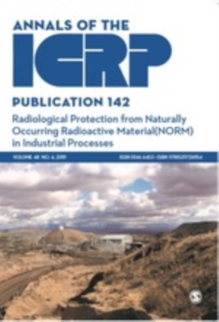 ICRP Publication 142 : Radiological Protection from Naturally Occurring Radioactive Material (NORM) in Industrial Processes, Paperback / softback Book