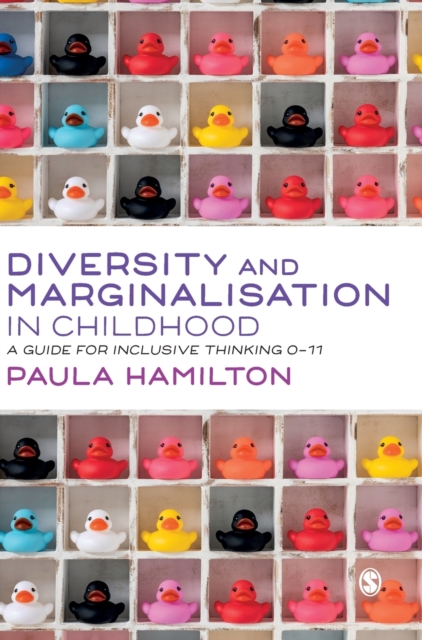 Diversity and Marginalisation in Childhood : A Guide for Inclusive Thinking 0-11, Hardback Book