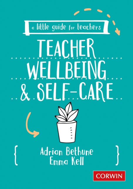 A Little Guide for Teachers: Teacher Wellbeing and Self-care, PDF eBook