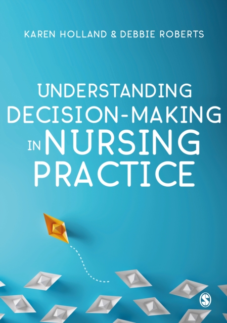 Understanding Decision-Making in Nursing Practice, PDF eBook