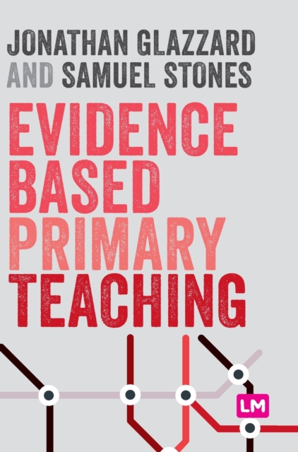 Evidence Based Primary Teaching, Hardback Book