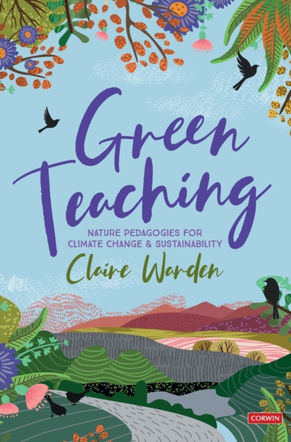 Green Teaching : Nature Pedagogies for Climate Change & Sustainability, Hardback Book