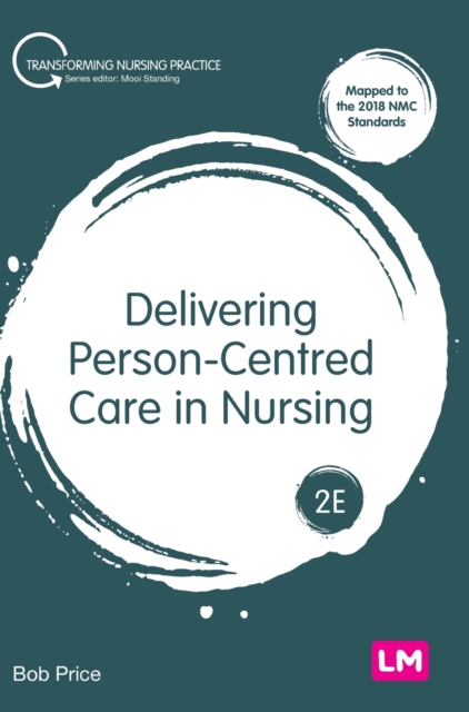 Delivering Person-Centred Care in Nursing, Hardback Book