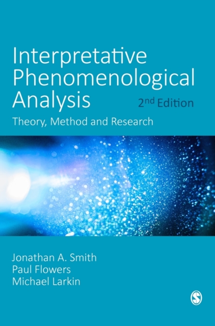 Interpretative Phenomenological Analysis : Theory, Method and Research, Hardback Book