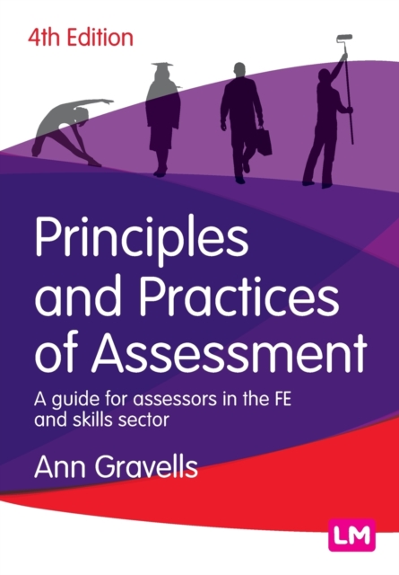 Principles and Practices of Assessment : A guide for assessors in the FE and skills sector, Paperback / softback Book
