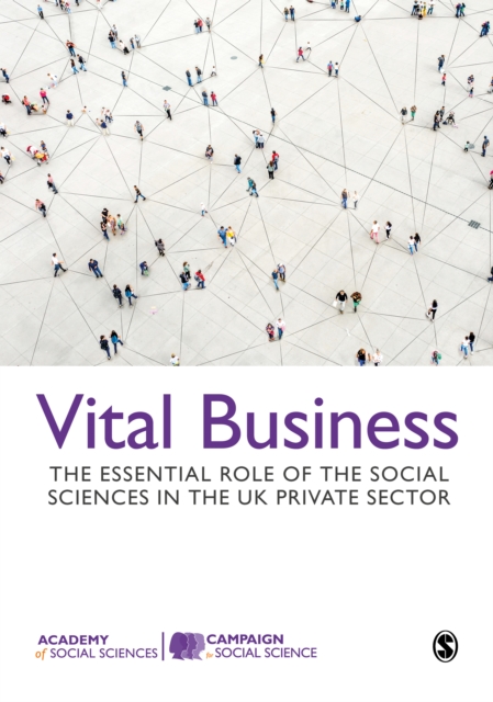 Vital Business : The Essential Role of the Social Sciences in the UK Private Sector, PDF eBook