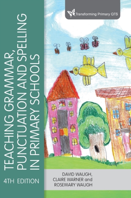 Teaching Grammar, Punctuation and Spelling in Primary Schools, Hardback Book