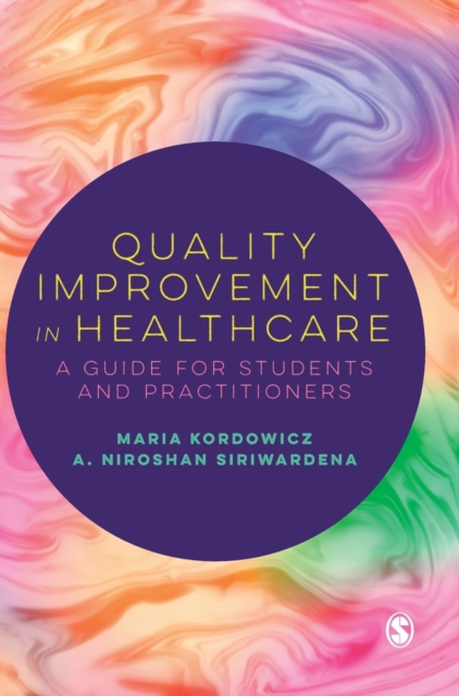 Quality Improvement in Healthcare : A Guide for Students and Practitioners, Hardback Book