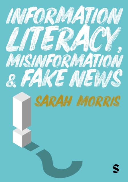 Information Literacy, Misinformation and Fake News, Paperback / softback Book