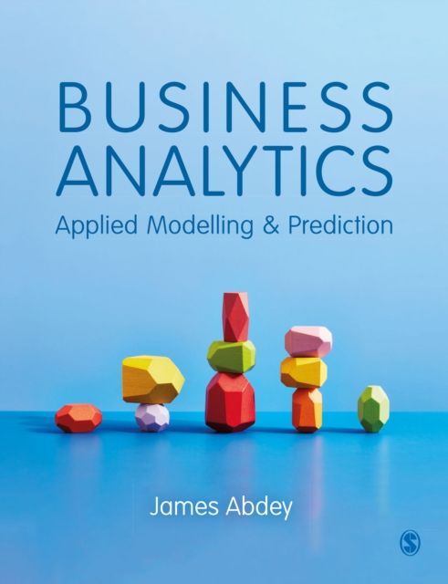 Business Analytics : Applied Modelling and Prediction, Hardback Book
