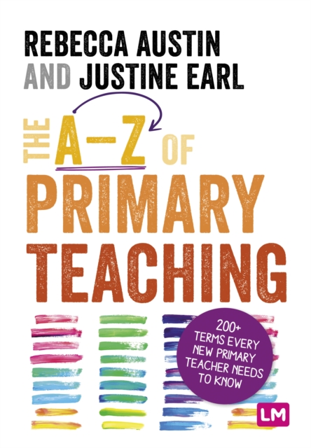 The A-Z of Primary Teaching : 200+ terms every new primary teacher needs to know, Hardback Book