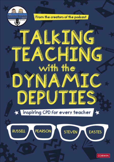 Talking Teaching with the Dynamic Deputies : Inspiring CPD for every teacher, PDF eBook