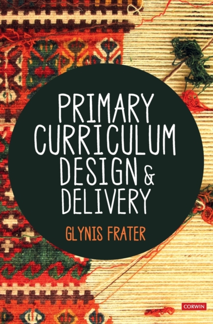Primary Curriculum Design and Delivery, Hardback Book