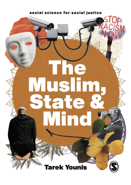 The Muslim, State and Mind : Psychology in Times of Islamophobia, Hardback Book