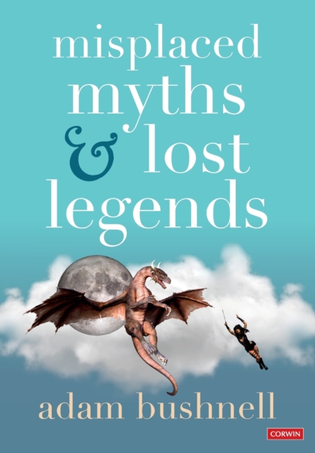 Misplaced Myths and Lost Legends : Model texts and teaching activities for primary writing, Paperback / softback Book