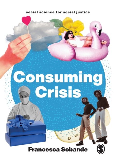 Consuming Crisis : Commodifying Care and COVID-19, Paperback / softback Book