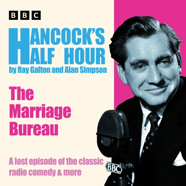 Hancock’s Half Hour: The Marriage Bureau : A lost episode of the classic radio comedy & more, eAudiobook MP3 eaudioBook