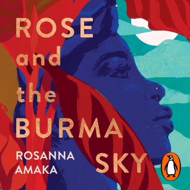 Rose and the Burma Sky : The heartrending unrequited love story of a black soldier in the Second World War, eAudiobook MP3 eaudioBook