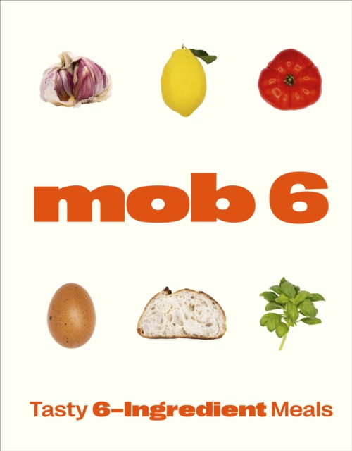 Mob 6: Tasty 6-Ingredient Meals, EPUB eBook