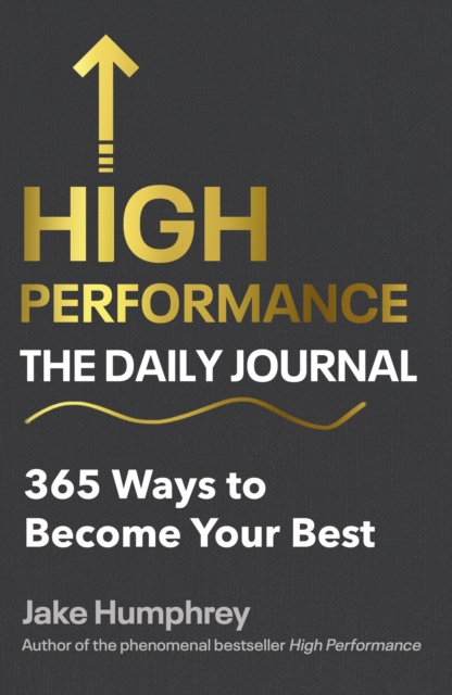High Performance: The Daily Journal : 365 Ways to Become Your Best, Hardback Book