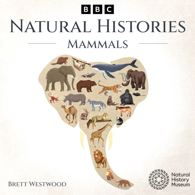 Natural Histories: Mammals : A BBC Radio 4 nature collection, eAudiobook MP3 eaudioBook