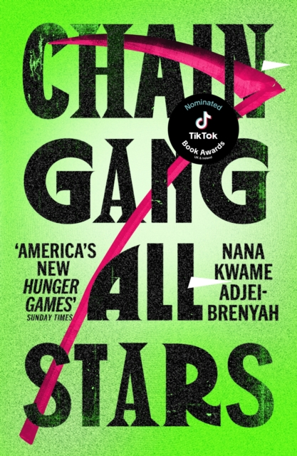 Chain-Gang All-Stars : The Hunger Games meets The Handmaid's Tale in the dystopian novel of the year, EPUB eBook