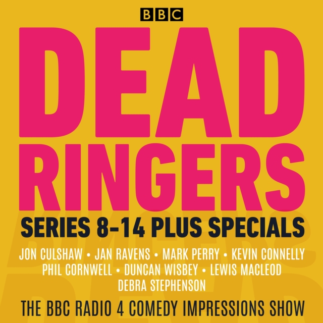 Dead Ringers: Series 8-14 plus Specials : The BBC Radio 4 Impressions Show, eAudiobook MP3 eaudioBook