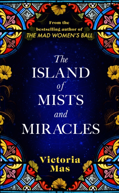 The Island of Mists and Miracles : From the bestselling author of The Mad Women s Ball, EPUB eBook