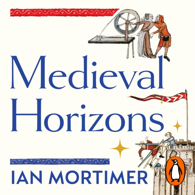 Medieval Horizons : Why the Middle Ages Matter, eAudiobook MP3 eaudioBook