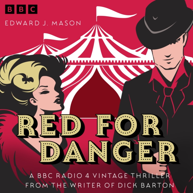Red for Danger : A BBC Radio 4 Vintage Thriller from the writer of Dick Barton, eAudiobook MP3 eaudioBook