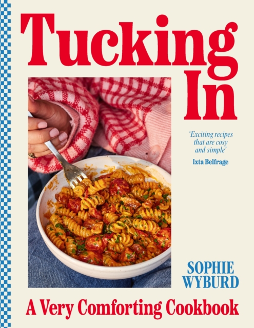 Tucking In : A Very Comforting Cookbook, EPUB eBook