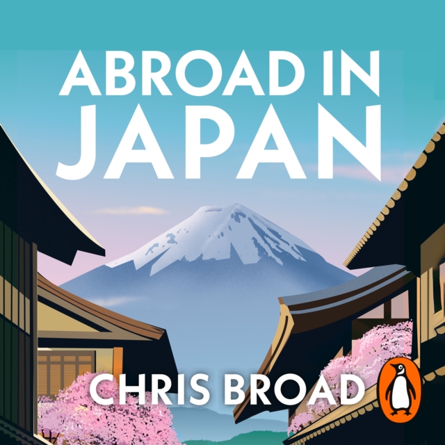 Abroad in Japan : The No. 1 Sunday Times Bestseller, eAudiobook MP3 eaudioBook