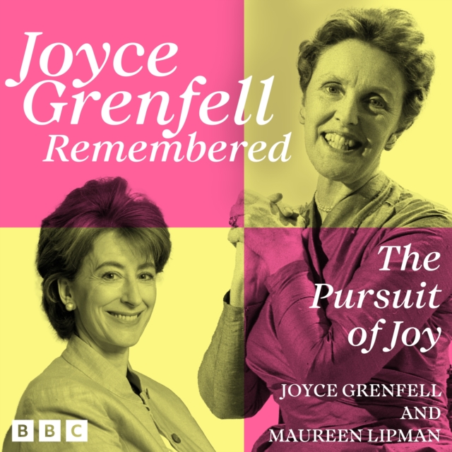 Joyce Grenfell Remembered: The Pursuit of Joy : A BBC Collection with material performed by Maureen Lipman, eAudiobook MP3 eaudioBook
