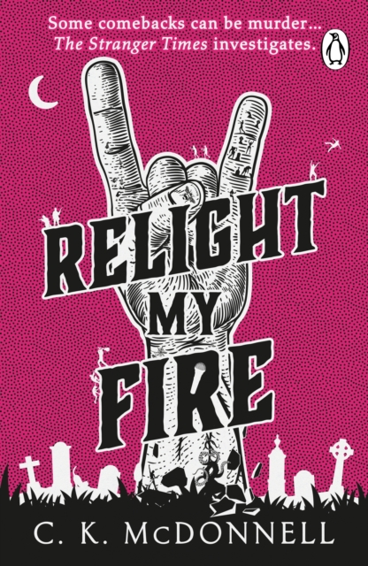 Relight My Fire : (The Stranger Times 4), EPUB eBook