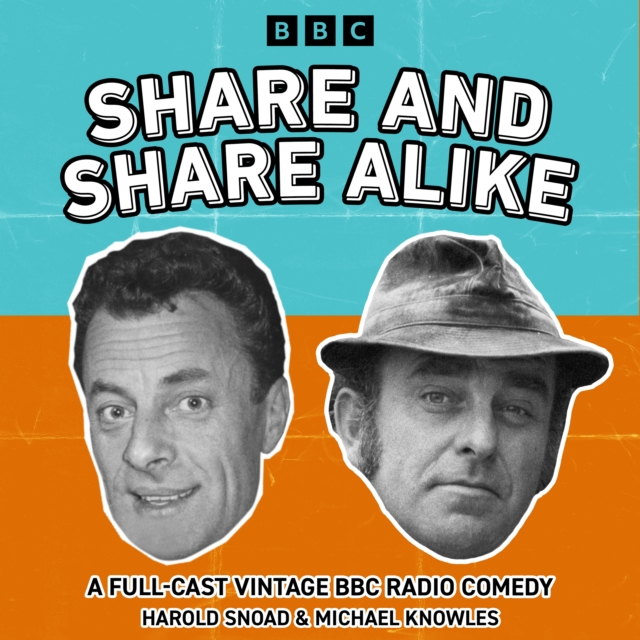 Share and Share Alike : A Full-Cast Vintage BBC Radio Comedy, eAudiobook MP3 eaudioBook