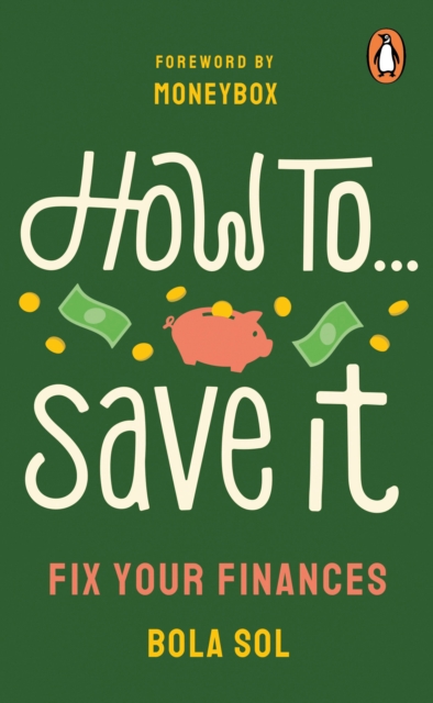 How To Save It : Fix Your Finances, Paperback / softback Book
