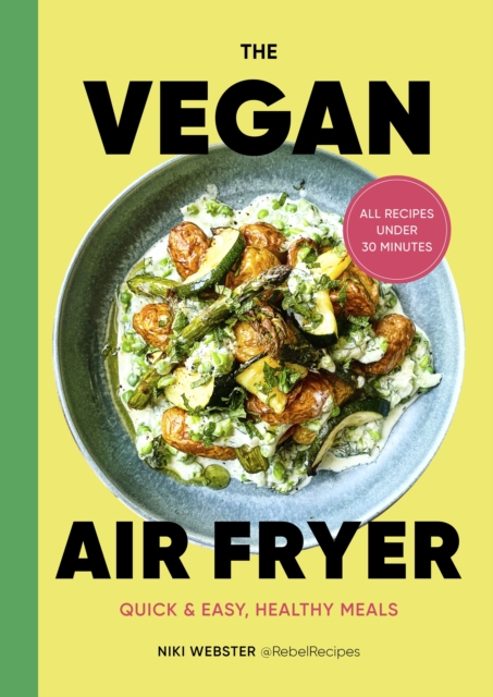 The Vegan Air Fryer : Quick & easy, healthy meals, EPUB eBook
